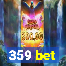 359 bet